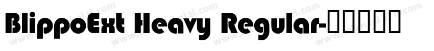 BlippoExt Heavy Regular字体转换